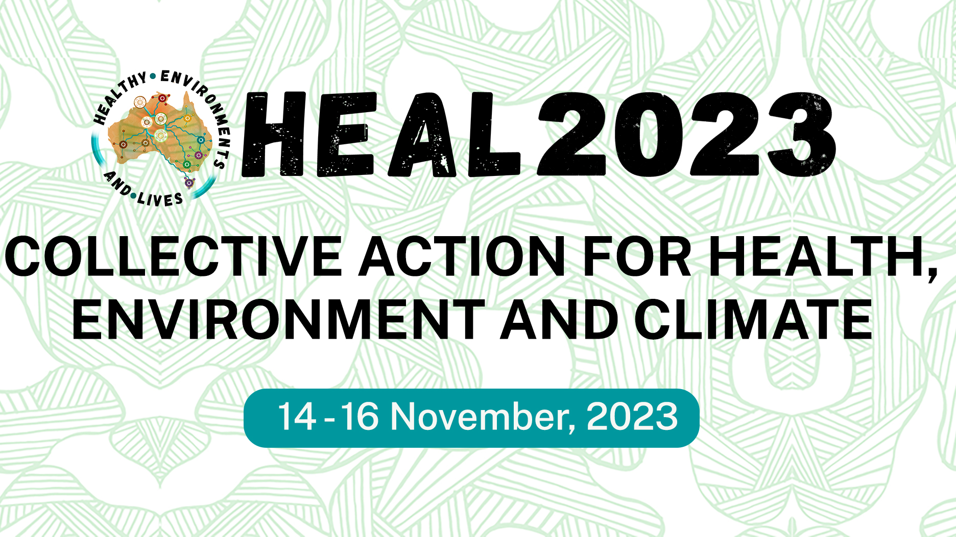 Promotional banner for the "HEAL 2023" event featuring the slogan "Collective Action for Health, Environment and Climate," scheduled for November 14-16, 2023, decorated with abstract green leaf patterns.