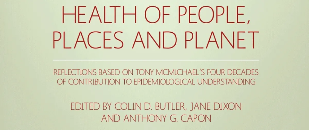 Banner text reading "Health of People, Places and Planet," edited by Colin D. Butler, Jane Dixon, and Anthony G. Capon, reflecting on Tony McMichael's contributions to epidemiology.